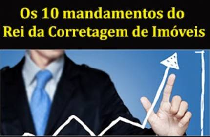 Os 10 mandamentos do Rei da Corretagem de Imveis 