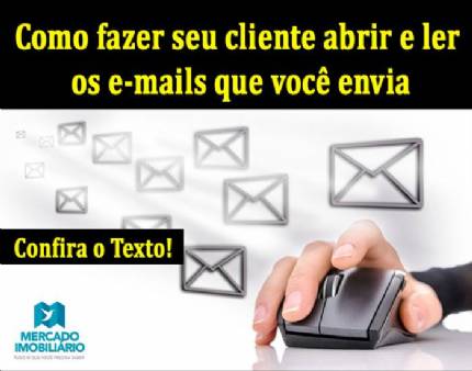 Como fazer seu cliente abrir e ler os e-mails que voc envia 