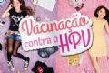 Mau supera meta da vacinao contra HPV e atinge 80,23% de cobertura antes do fim da campanha Aps o perodo de campanha a vacinao continuar de forma permanente nas UBSs. Foto: Gil Sobrinho